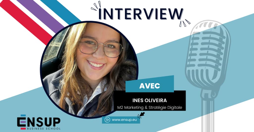 ITW Inès Oliveira M2 Marketing et Stratégie Digitale